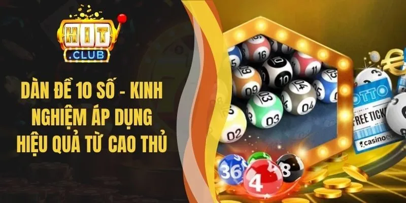 Dàn Đề 10 Số - Kinh Nghiệm Áp Dụng Hiệu Quả Từ Cao Thủ